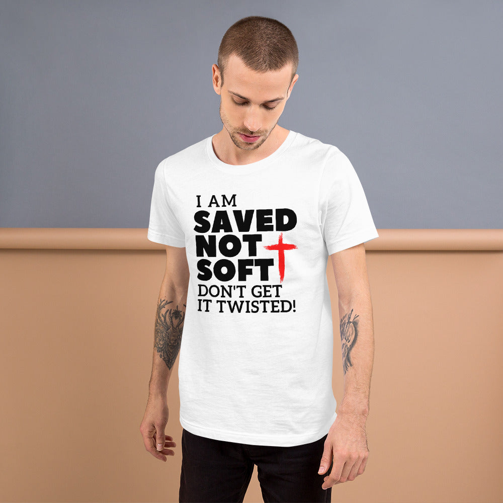 SAVED NOT SOFT UNISEX T-SHIRT