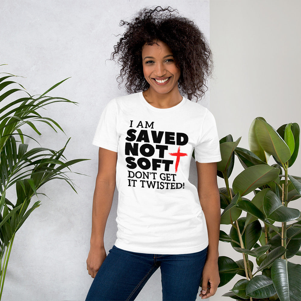 SAVED NOT SOFT UNISEX T-SHIRT