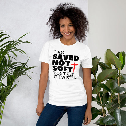 SAVED NOT SOFT UNISEX T-SHIRT