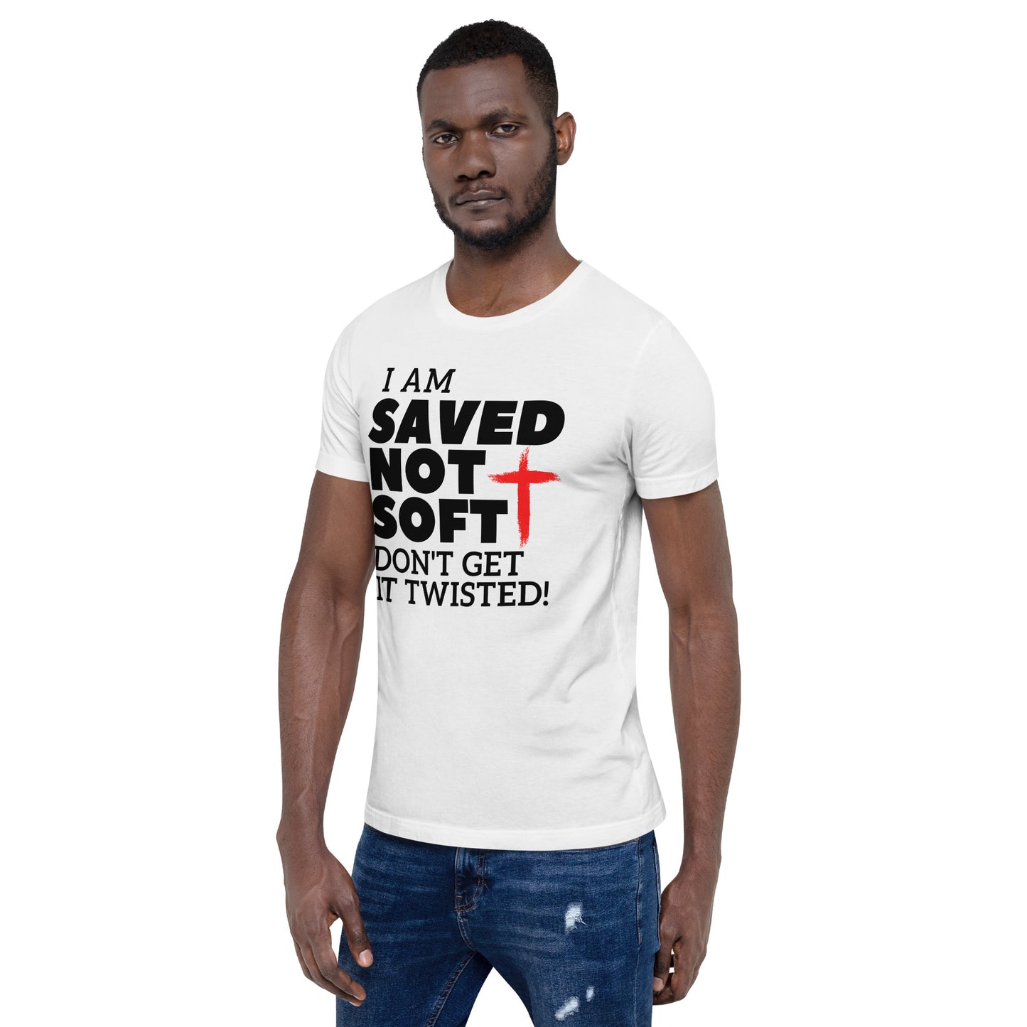 SAVED NOT SOFT UNISEX T-SHIRT